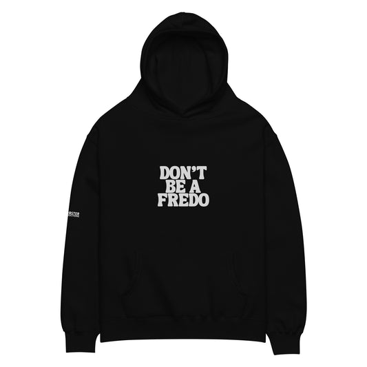 Don’t be a Fedo Unisex oversized hoodie